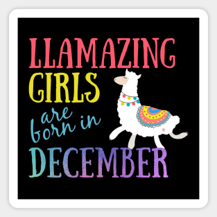 Llama Llamazing Girls Are Born In December Birthday Design Magnet